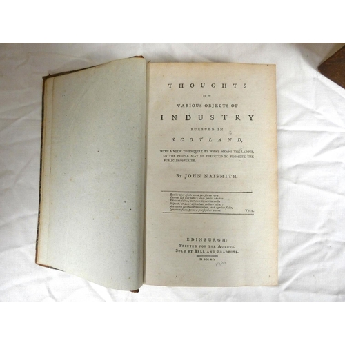 3 - NAISMITH JOHN.&nbsp;&nbsp;Thoughts on Various Objects of Industry Pursued in Scotland. Old qtr. calf... 