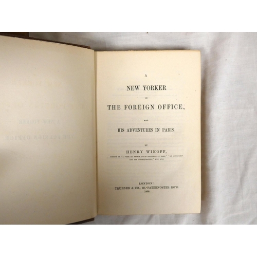 31 - WIKOFF HENRY.  A New Yorker in the Foreign Office & His Adventures in Paris. Orig. embossed clot... 