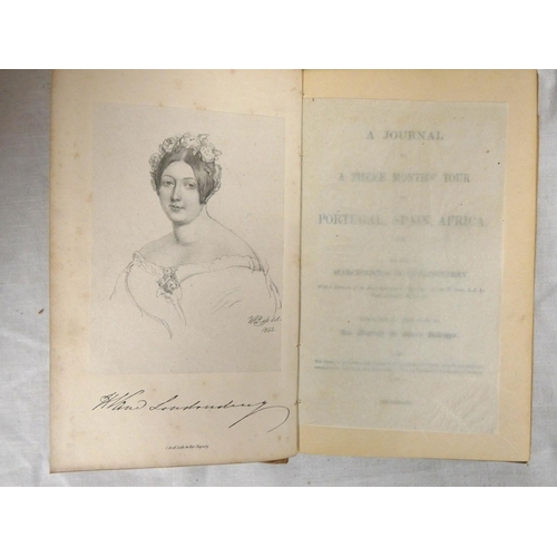 39 - LONDONDERRY MARCHIONESS OF.&nbsp;&nbsp;A Journal of a Three Months' Tour in Portugal, Spain, Africa ... 