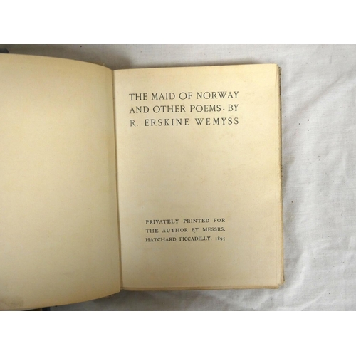 47 - ERSKINE WEMYSS R.&nbsp;&nbsp;The Maid of Norway & Other Poems. Vellum, soiled. Privately Printed... 