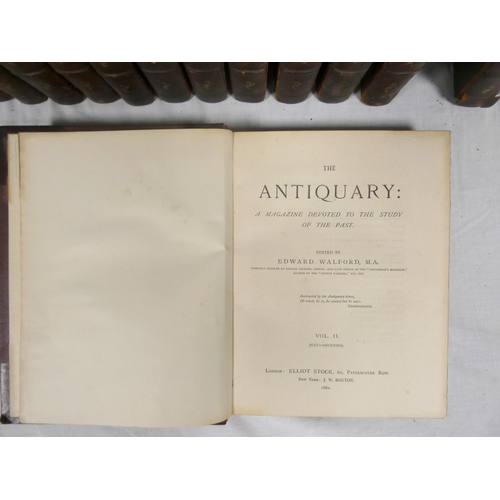 9 - WALFORD EDWARD (Ed).&nbsp;&nbsp;The Antiquary, A Magazine Devoted to the Study of the Past. Vols. 1 ... 