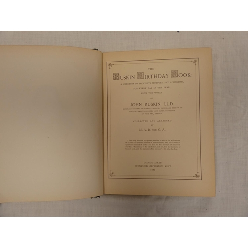 53 - RUSKIN JOHN.&nbsp;&nbsp;The Ruskin Birthday Book. Eng. port. frontis. Only a few manuscript entries,... 