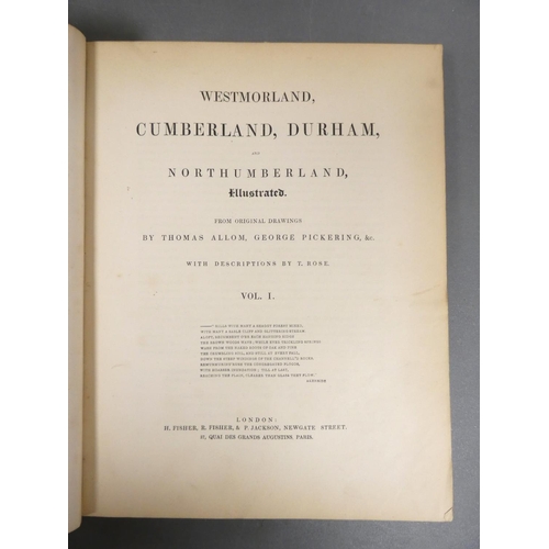 117 - ALLOM T., PICKERING G. & ROSE T.&nbsp;&nbsp;Westmorland, Cumberland, Durham & Northumberland... 