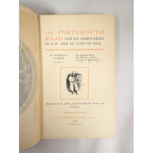 86 - HARPER CHARLES G.&nbsp;&nbsp;The Portsmouth Road, 1895; The Bath Road, 1899 & The Manchester and... 