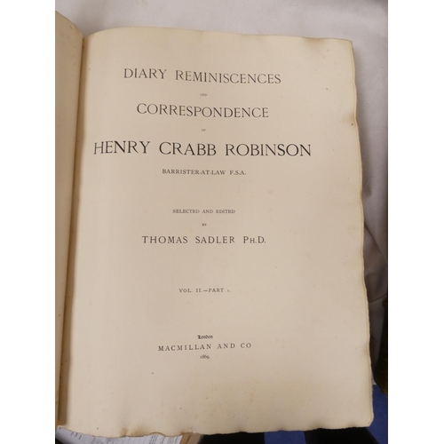 44 - SADLER THOMAS (Ed).&nbsp;&nbsp;Diary Reminiscences & Correspondence of Henry Crabb Robinson. 2 v... 