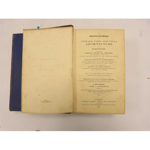 48 - LOUDON J. C.  An Encyclopedia of Cottage, Farm & Villa Architecture & Furniture. 1,306pp. Ha... 