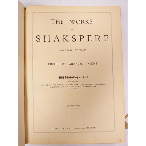 26 - KNIGHT CHARLES (Ed).&nbsp; The Works of Shakspere, Imperial Edition. 2 vols. Eng. frontis, plates &a... 