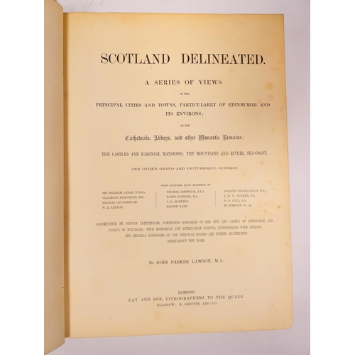 34 - LAWSON JOHN PARKER.  Scotland Delineated, A Series Of Views. Litho title & good tinted litho pla... 