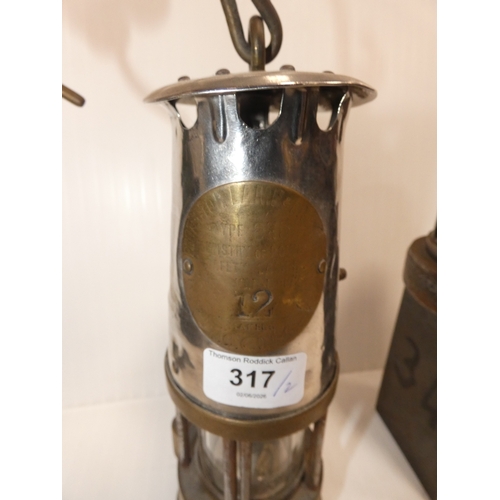 317 - Miners safety lamp, and another 