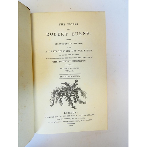 44 - BURNS ROBERT.&nbsp;&nbsp;The Works ... With an Account of His Life & A Criticism on His Writings... 