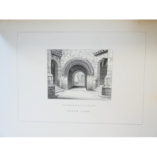 50 - (HARTSHORNE CHARLES H.).&nbsp;&nbsp;Illustrations of Alnwick, Prudhoe & Warkworth. Eng. frontis ... 