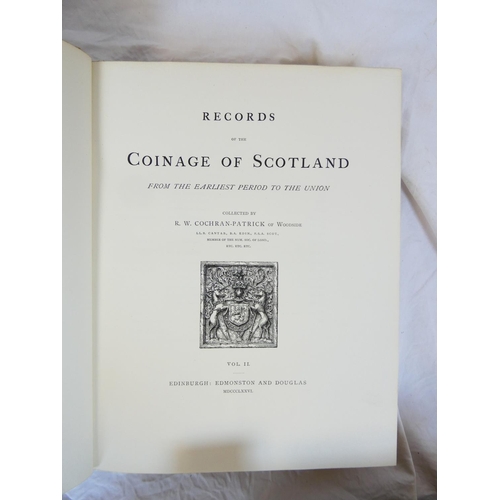 54 - COCHRANE-PATRICK R. W.  Records of the Coinage of Scotland from the Earliest Period to the Union. 2 ... 