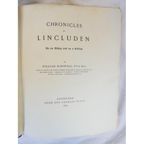 55 - MCDOWALL WILLIAM.&nbsp;&nbsp;Chronicles of Lincluden as an Abbey & a College. Ltd. ed. 8/50 demy... 