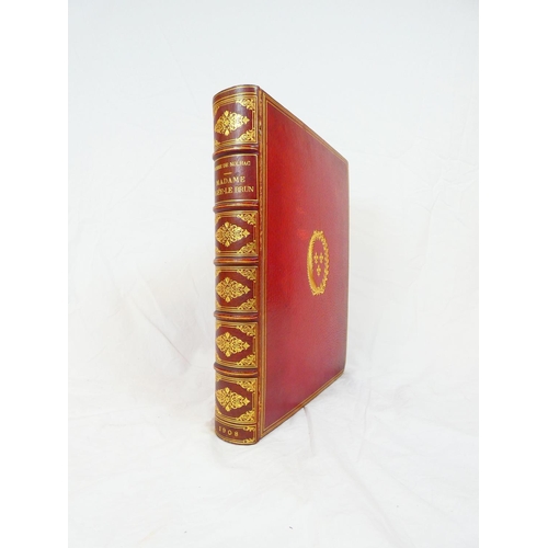 62 - DE NOLHAC PIERRE.  Madame Vigée-Le Brun Peintre de la Reine Marie-Antoinette. Ltd. ed. 13/500. Mount... 
