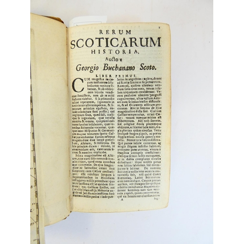 298 - BUCHANAN GEORGE.&nbsp;&nbsp;Rerum Scotticarum Historia. 2 editions. Old calf, each with title device... 