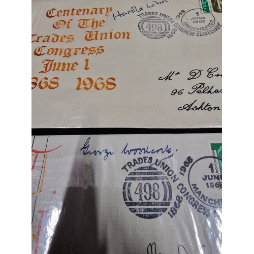 366 - Two signed first fay day covers.  1968 Harold Wilson and George Woodcock 1968 ( Trade Unionist Congr... 