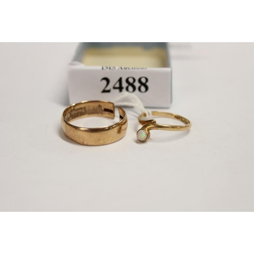 2488 - 9ct gold wedding band (cut) & a very thin 15ct Gold & Opal 
 mounted Dress Ring total weight approx ... 