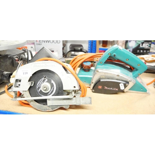 110 - Makita Planer & Black & Decker Circular Saw