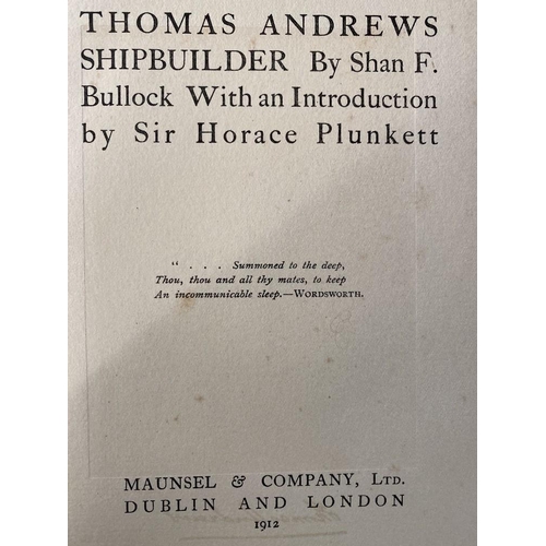 156 - R.M.S. TITANIC: Thomas Andrews Shipbuilder by Shan Bullock, an important 1912 first edition, signed ... 