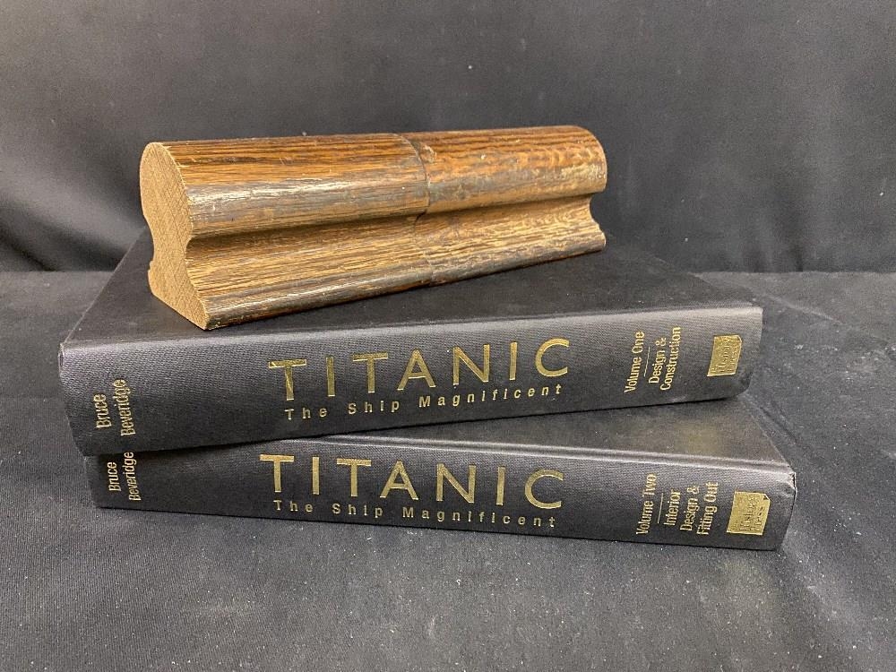. TITANIC: Titanic The Ship Magnificent vol 1 & 2, plus a carved oak  section believed . Ol
