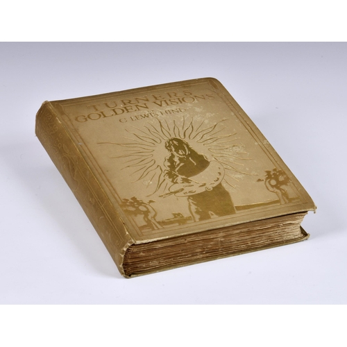 570 - Hind, C. Lewis, 'Turner's Golden Visions', 'With Fifty of the Paintings and Drawings of Turner Repro... 