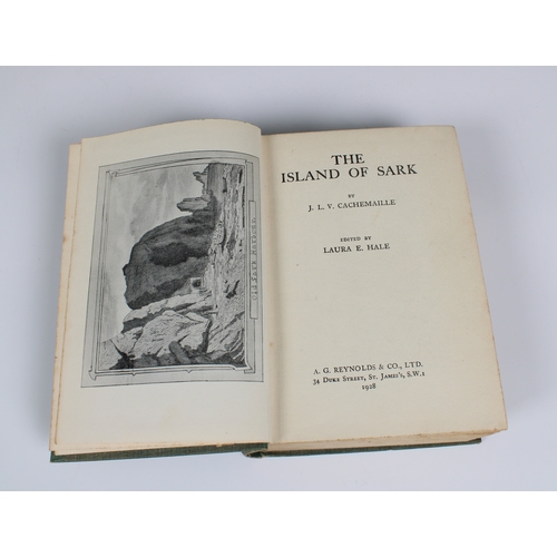 609 - CACHEMAILLE, J.L.V. (ed. Laura E. HALE) The Island of Sark, A.G. Reynolds & Co Ltd, 1928, photo fron... 