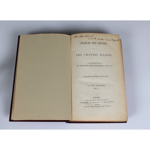 614 - Hoskins, S. Elliott, MD, FRS. two volumes, Charles The Second in The Channel Islands, London, Richar... 