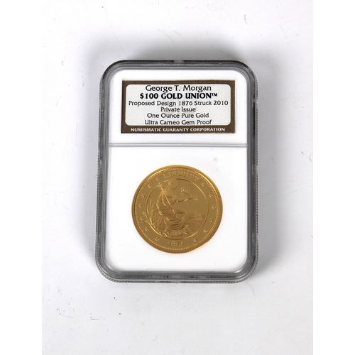 93 - A very rare George T. Morgan $100 Gold Union 2010 Ultra Cameo Gem Proof coin - NGC capsulated propos... 