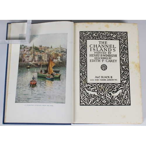 582 - Wimbush, H. B. & Edith F. Carey The Channel Islands, 2 copies, pub.1924 & 1930, cloth. (2)