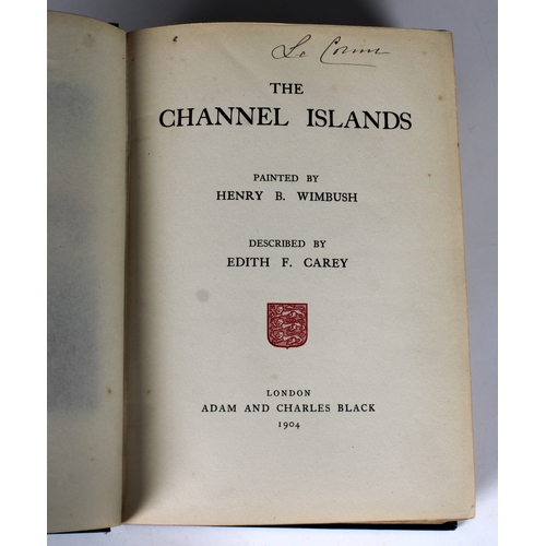 586 - Wimbush, H. B. & Edith F. Carey The Channel Islands, 1st edition, folding map, pub. Adam and Charles... 