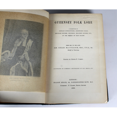 592 - MacCulloch, Sir Edgar Guernsey Folk Lore, a collection of popular superstitions, legendary tales, pe... 