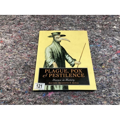 121 - Plague Pox and Pestilence: Disease in History
Kiple, Dr Kenneth First Edition