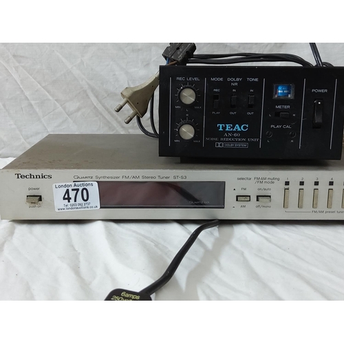 470 - Technics Tuner & a Teac AN-60 Reduction Unit