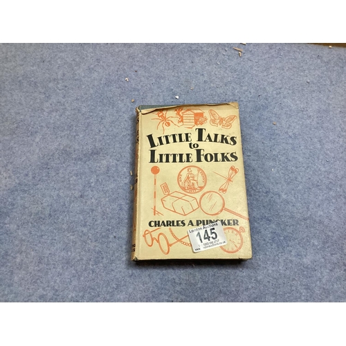 145 - Little Talks to Little Folks Charles A. Puncker 1930s Book