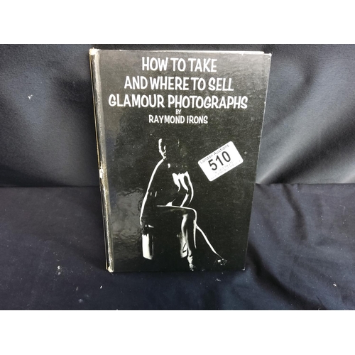 493 - How to Take and Where to Sell Glamour Photographs-Raymond Irons (signed)