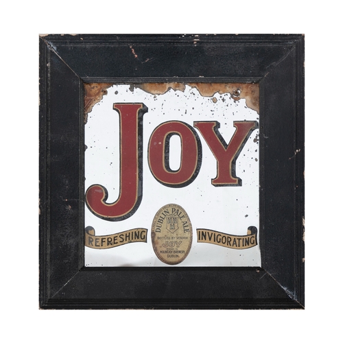 10 - AN IRISH 19TH PAINTED GLASS ADVERTISING MIRROR  Joy Dublin Pale Ale, brewed by Mountjoy Brewery, Dub... 