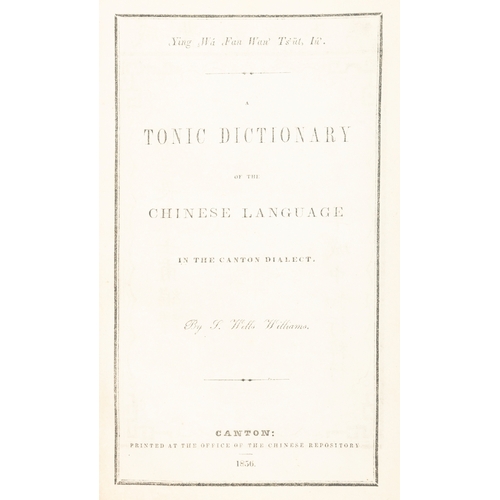 173 - A TONIC DICTIONARY OF THE CHINESE LANGUAGE IN THE CANTON DIALECT BY SAMUEL WELLS WILLIAMS (1812-1884... 