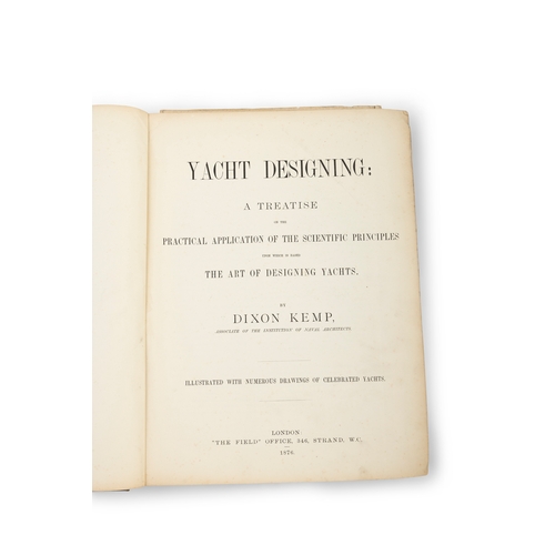 176 - KEMP, DIXON (1839 - 1899)  Yacht Designing: A Treatise on the Practical application of the Scientifi... 