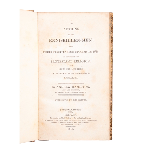 125 - A COLLECTION OF IRISH INTEREST BOOKS COMPRISING,  -Hamilton Andrews, 'The Actions of Enniskillen Men... 