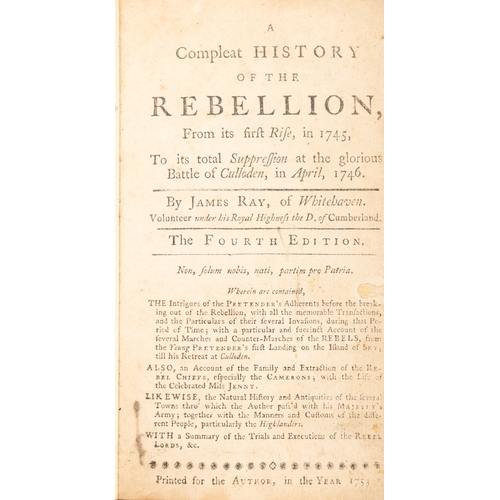 55 - RAY, JAMES   A Compleat History of the Rebellion. Printed 1753. Fourth Edition. Cloth and calf bindi... 