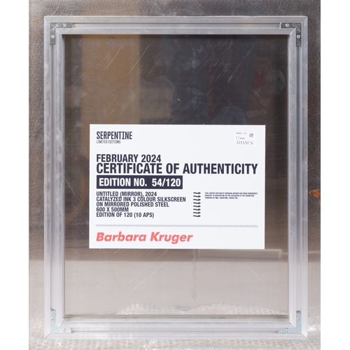 166 - BARBARA KRUGER (B.1945)  Untitled  Catalysed ink 3 on coloured silkscreen on mirrored polished steel... 