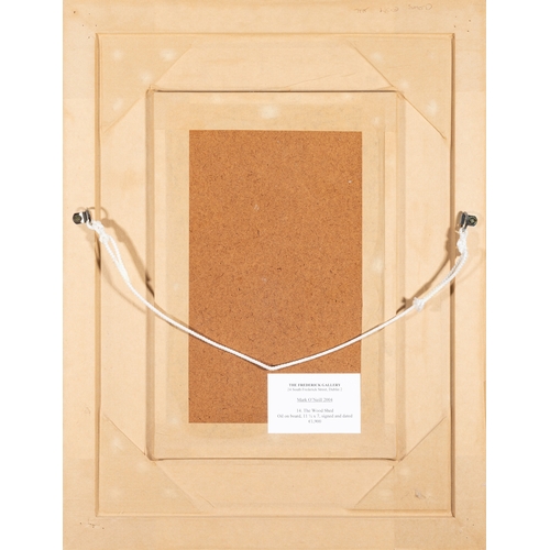 80 - Mark O'Neill (b. 1963)  The Wood Shed (2004)  Oil on board, 29.5 x 18cm (11½ x 7'') Signed and dated... 