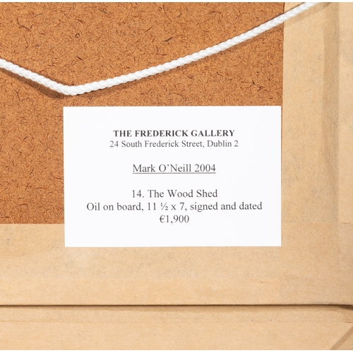 80 - Mark O'Neill (b. 1963)  The Wood Shed (2004)  Oil on board, 29.5 x 18cm (11½ x 7'') Signed and dated... 