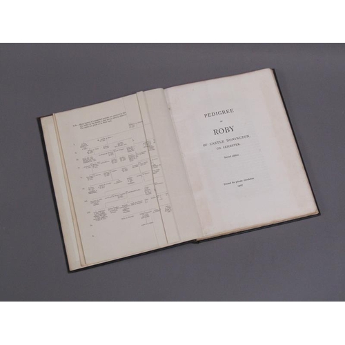 14 - A book - Pedigree of Roby of Castle Donnington Co. Leicester, being second edition, printed for priv... 