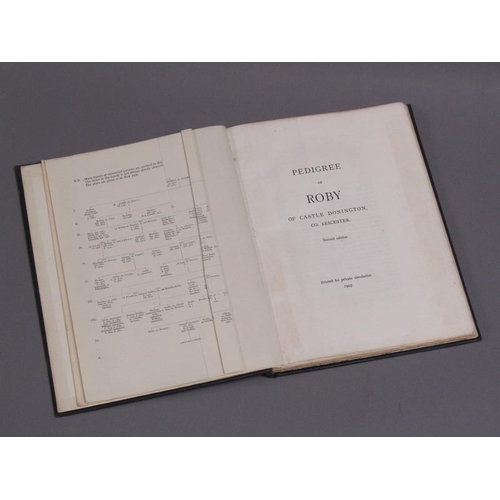 14 - A book - Pedigree of Roby of Castle Donnington Co. Leicester, being second edition, printed for priv... 
