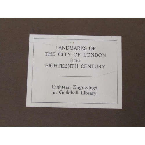 1152 - FOLDER OF EIGHTEEN ENGRAVINGS - LANDMARKS OF THE CITY OF LONDON IN 18C