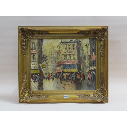 1029 - SIGNED INDISCTINCTLY, PARISIAN STREET SCENE OIL ON CANVAS.  FRAMED 39 x 49cms