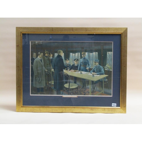 1053 - AFTER PILLARD - THE SIGNING OF THE ARMISTICE FIRST WORLD WAR COLOUR PRINT, F/G 40 x 60 cms