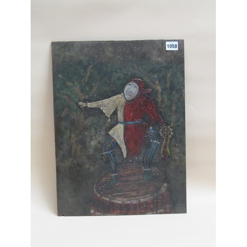 1058 - UNSIGNED EARLY 20c PAINTING ON PANEL - HARLEQUIN DANCING ON A BARREL, UNFRAMED 46 x 34 cms