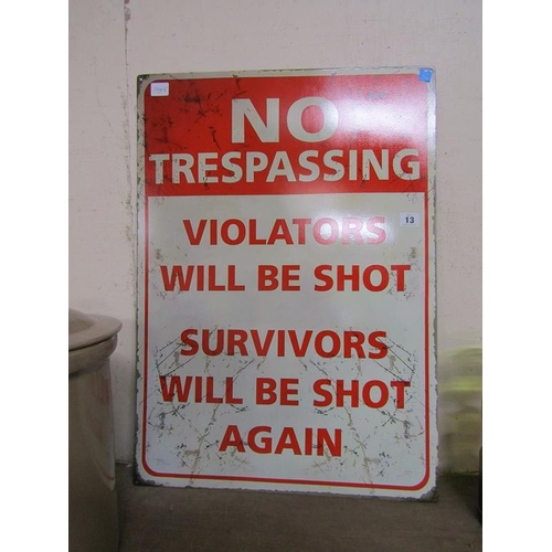 13 - REPRODUCTION METAL SIGN ' NO TRESPASSING'